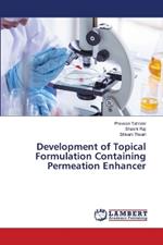 Development of Topical Formulation Containing Permeation Enhancer