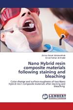 Nano Hybrid resin composite materials following staining and bleaching