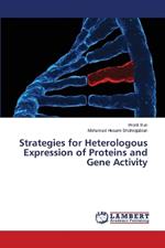 Strategies for Heterologous Expression of Proteins and Gene Activity