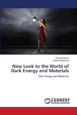 New Look to the World of Dark Energy and Materials