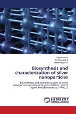 Biosynthesis and characterization of silver nanoparticles