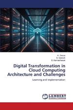 Digital Transformation in Cloud Computing Architecture and Challenges