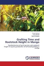 Grafting Time and Rootstock Height in Mango