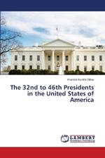 The 32nd to 46th Presidents in the United States of America