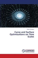 Curve and Surface Optimizations on Time Scales