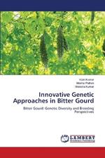 Innovative Genetic Approaches in Bitter Gourd