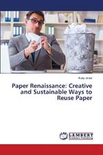 Paper Renaissance: Creative and Sustainable Ways to Reuse Paper
