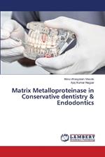 Matrix Metalloproteinase in Conservative dentistry & Endodontics