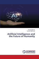 Artificial Intelligence and the Future of Humanity