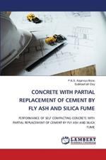 Concrete with Partial Replacement of Cement by Fly Ash and Silica Fume