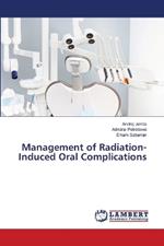 Management of Radiation-Induced Oral Complications