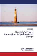 The Folly's Effect: Innovations in Architectural Design