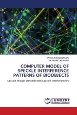 Computer Model of Speckle Interference Patterns of Bioobjects