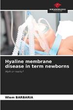 Hyaline membrane disease in term newborns