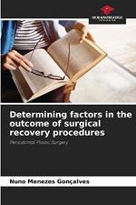 Determining factors in the outcome of surgical recovery procedures