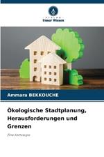 ?kologische Stadtplanung, Herausforderungen und Grenzen