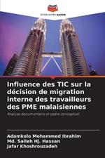 Influence des TIC sur la d?cision de migration interne des travailleurs des PME malaisiennes