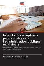 Impacts des complexes p?nitentiaires sur l'administration publique municipale
