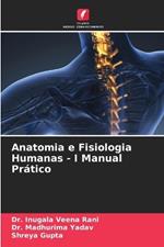 Anatomia e Fisiologia Humanas - I Manual Pr?tico