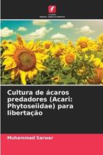 Cultura de ?caros predadores (Acari: Phytoseiidae) para liberta??o