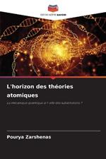 L'horizon des th?ories atomiques