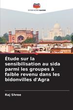 ?tude sur la sensibilisation au sida parmi les groupes ? faible revenu dans les bidonvilles d'Agra