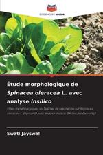 ?tude morphologique de Spinacea oleracea L. avec analyse insilico