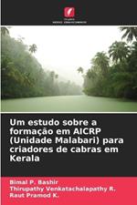 Um estudo sobre a forma??o em AICRP (Unidade Malabari) para criadores de cabras em Kerala