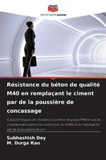 R?sistance du b?ton de qualit? M40 en rempla?ant le ciment par de la poussi?re de concassage