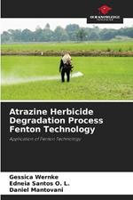 Atrazine Herbicide Degradation Process Fenton Technology