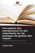 Perceptions des entrepreneurs et des consultants sur les pratiques de gestion des risques