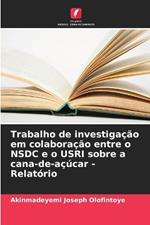 Trabalho de investiga??o em colabora??o entre o NSDC e o USRI sobre a cana-de-a??car - Relat?rio