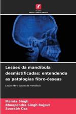 Les?es da mand?bula desmistificadas: entendendo as patologias fibro-?sseas