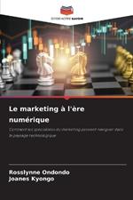 Le marketing ? l'?re num?rique