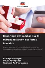 Reportage des m?dias sur la marchandisation des ?tres humains