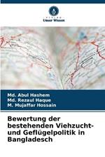 Bewertung der bestehenden Viehzucht- und Gefl?gelpolitik in Bangladesch