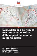 ?valuation des politiques existantes en mati?re d'?levage et de volaille au Bangladesh