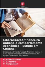 Liberaliza??o financeira indiana e comportamento econ?mico - Estudo em Chennai