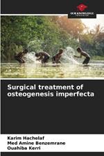 Surgical treatment of osteogenesis imperfecta