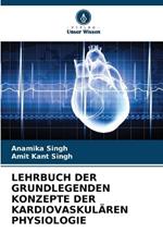 Lehrbuch Der Grundlegenden Konzepte Der Kardiovaskul?ren Physiologie