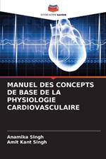 Manuel Des Concepts de Base de la Physiologie Cardiovasculaire