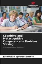 Cognitive and Metacognitive Competence in Problem Solving