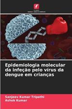 Epidemiologia molecular da infe??o pelo v?rus da dengue em crian?as