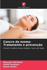 Cancro da mama: Tratamento e preven??o