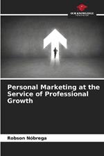 Personal Marketing at the Service of Professional Growth