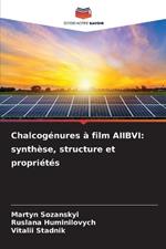 Chalcog?nures ? film AIIBVI: synth?se, structure et propri?t?s