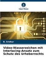 Video-Wasserzeichen mit Interlacing-Ansatz zum Schutz des Urheberrechts