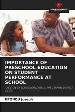 Importance of Preschool Education on Student Performance at School
