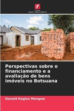 Perspectivas sobre o financiamento e a avalia??o de bens im?veis no Botsuana