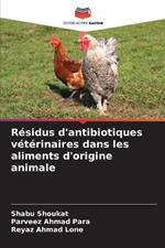 R?sidus d'antibiotiques v?t?rinaires dans les aliments d'origine animale